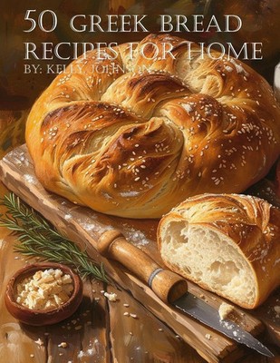 50 Greek Bread Recipes for Home | Kelly Johnson | Taschenbuch | Englisch | 2024