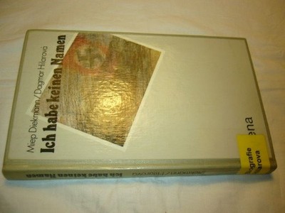 Ich habe keinen Namen Diekmann, Miep, Dagmar Hilarova und Günther Deicke :