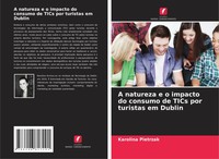 A Natureza E O Impacto Do Consumo De Tics Por Turistas Em Dublin Pietrzak Buch
