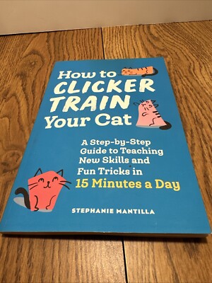 How to Clicker Train Your Cat: A Step-by-Step Guide to Teaching New Skill