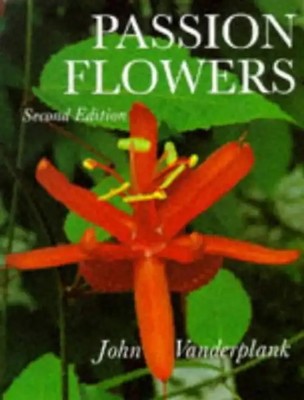 Passion Flowers: Passion Flowers and Passion Fruit - Van der Plank, J. E.