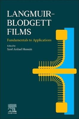 Langmuir-Blodgett Films: Fundamentals to Applications by Syed Arshad Hussain (En