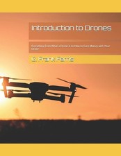 Introduction to Drones: Everything from What a Drone is to How to Earn Money wit