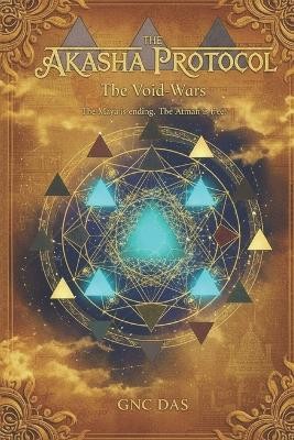 The Void Wars: The Maya is ending. The Atman is free. By Chidambara Das Ganes...