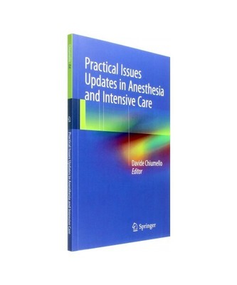 Practical Issues Updates in Anesthesia and Intensive Care