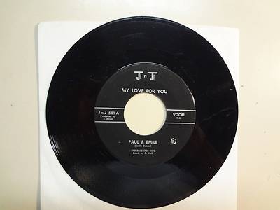 PAUL & EMILE:My Love For You 1:45-I Can t Take It 2:10-U.S. 7'' J n J 501,Indiana