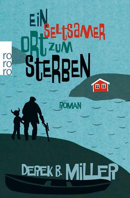 Ein seltsamer Ort zum Sterben von Derek B. Miller (2014, Taschenbuch)