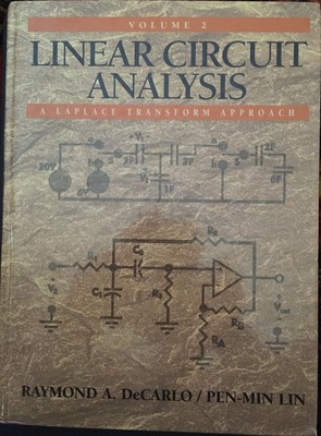 Linear Circuit Analysis: A Laplace Transform Approach, Vol. 2