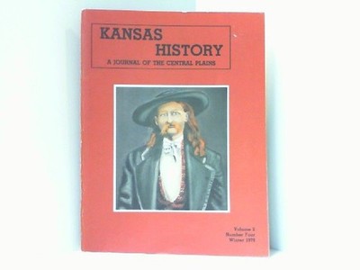 Kansas History. Volume 2 / No. 4, Winter 1979 Journal of the Central Plains. Bla