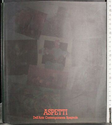 ASPETTI. DELL'ARTE CONTEMPORANEA SPAGNOLO. AA.VV. IBERICO 2000.