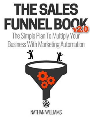 The Sales Funnel Book V2.0: The Simple Plan to Multiply - Paperback NEW Williams