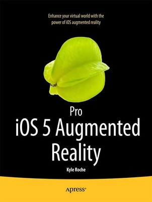Kyle Roche | Pro IOS 5 Augmented Reality | Taschenbuch | Englisch (2011) | xii