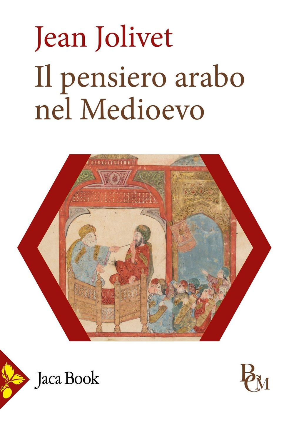 Libri Jean Jolivet - Il Pensiero Arabo Nel Medioevo
