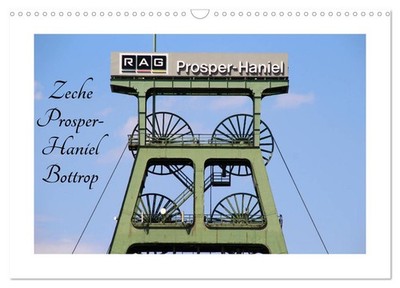 Zeche Prosper-Haniel Bottrop (Wandkalender 2027 DIN A3 quer), CALVENDO Monatskal