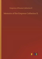 Empress Of Russia Catherine Ii | Memoirs Of The Empress Catherine Ii. | Buch