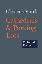 Cathedrals and Parking Lots: Collected Poems Paperback Clemens St