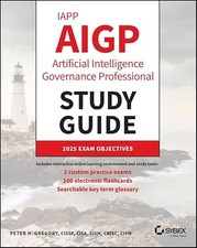 IAPP AIGP Artificial Intelligence Governance Professional Study Guide by Peter