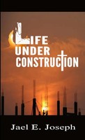Jael E. Joseph | Life Under Construction | Taschenbuch | Englisch (2017)