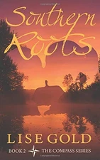 SOUTHERN ROOTS (THE COMPASS SERIES) By Lise Gold **BRAND NEW**