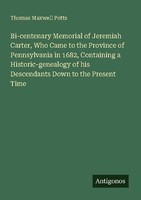Bi-Centenary Memorial Of Jeremiah Carter, Who Came To The Province Of Pennsylvan