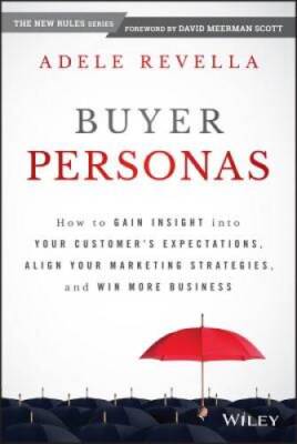 Buyer Personas: How to Gain Insight into your Customer's Expectations, Al - GOOD