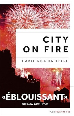 City on fire, édition française - Hallberg, Garth Risk