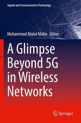 A Glimpse Beyond 5G in Wireless Networks Mohammad Abdul Matin Taschenbuch xvii