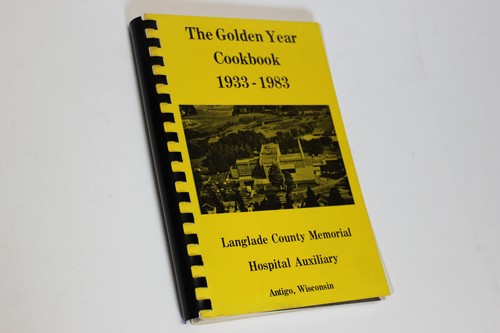 The Golden Year Cookbook 1933 - 1983 Langlade Memorial Hospital Aux Antigo WI - Picture 2 of 9