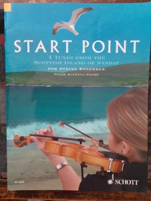 Maxwell Davies Start Point 4 Tunes for string ensemble publ Schott