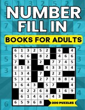 Number Fill in Puzzle Books for Adults: Large Print All it Ins...
