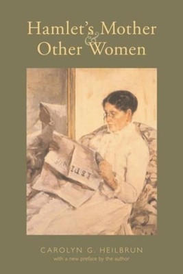 Hamlet's Mother and Other Women, Paperback by Heilbrun, Carolyn G., Brand New...