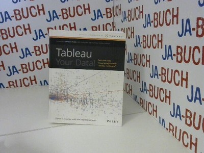 Tableau Your Data!: Fast and Easy Visual Analysis with Tableau Software Murray, 
