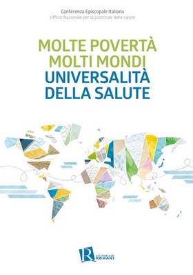Libro - Molte Poverta Molti Mondi Universalita Della Salute  - Editoriale Romani