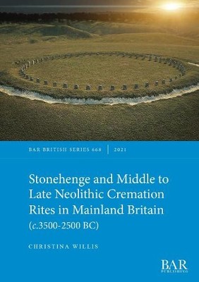 Christina Willi Stonehenge and Middle to Late Neolithic Cremation  (Taschenbuch)