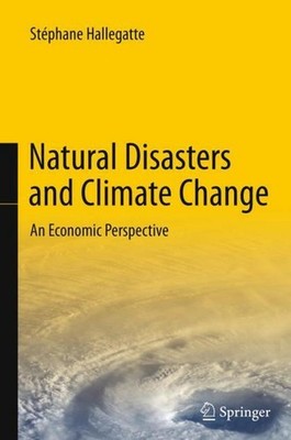 Natural Disasters and Climate Change Stéphane Hallegatte