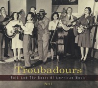 Various - Troubadours - Vol.1, Folk And The Roots Of American Music (3-CD) - ...