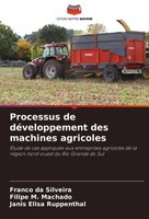 Processus De DéVeloppement Des Machines Agricoles Franco Da Silveira (U. A.)