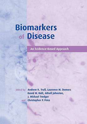 Biomarkers of Disease An Evidence-Based Approach Trull Demers Holt Johnston