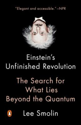 Einstein's Unfinished Revolution : the Search for 