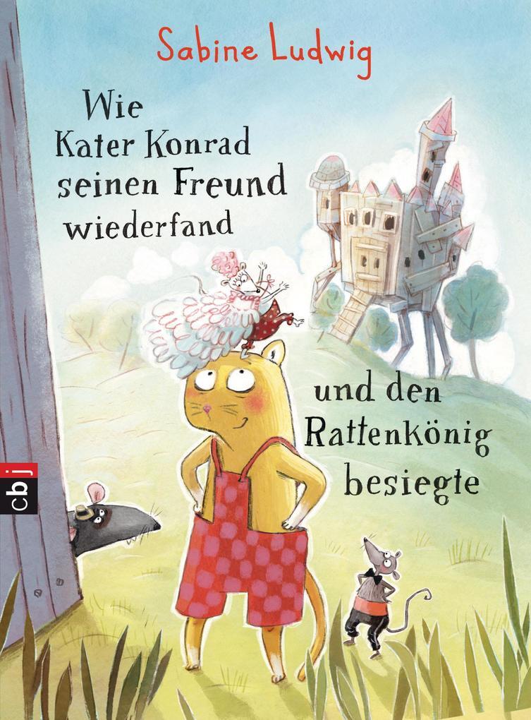 Wie Kater Konrad Seinen Freund Wiederfand Und Den Rattenkönig Besiegte