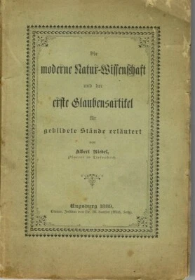 moderne Naturwissenschaft und der erste Glaubensartikel 1889 - Albert Riedel - Bild 1 von 3