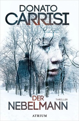 Der Nebelmann Donato Carrisi Taschenbuch 336 S. Deutsch 2018 Atrium Verlag