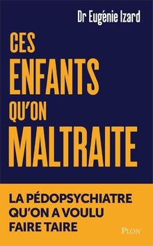 Ces enfants quon maltraite - La pédopsychiatre q... | Buch | Zustand akzeptabel