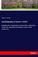 James L. Smith | Autobiography Of James L. Smith | Taschenbuch | Englisch (2018)