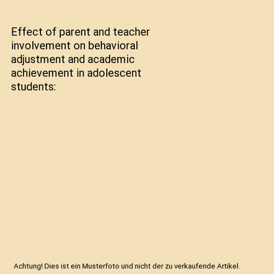 Effect of parent and teacher involvement on behavioral adjustment and academic a