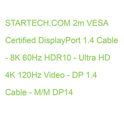 STARTECH.COM 2m VESA Certified DisplayPort 1.4 Cable - 8K 60Hz HDR10 - Ultra HD
