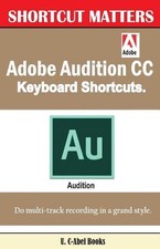 Adobe Audition CC Keyboard Shortcuts. by U. C-Abel Books (English) Paperback Boo