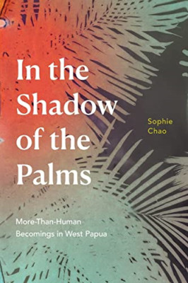 In the Shadow of the Palms: More-Than-Human Becomings i - Paperback / softback N