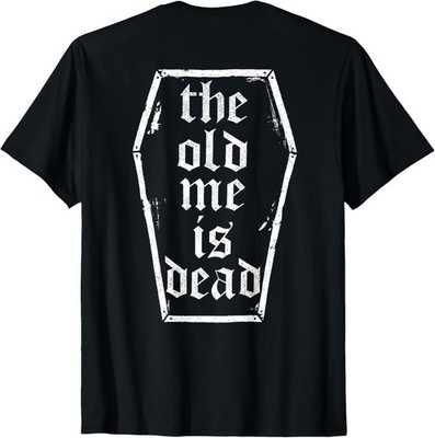 The Old Me Is Dead In Coffin Funny Vintage Gym (ON BACK) T-Shirt unisex T-Shirt