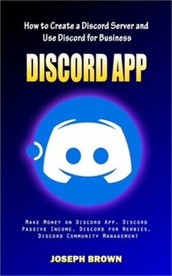 Discord App: How to Create a Discord Server and Use Discord for Business  (Make M